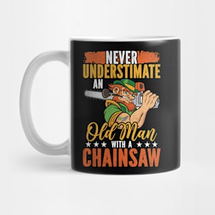 Never Underestimate An Old Man With A Chainsaw Mug